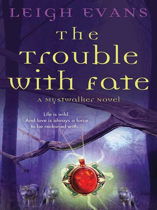 Title details for The Trouble with Fate by Leigh Evans - Wait list
